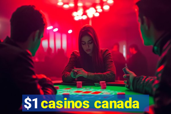 $1 casinos canada