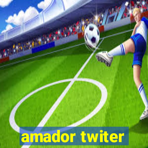 amador twiter