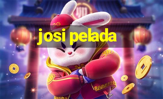 josi pelada