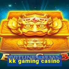 kk gaming casino