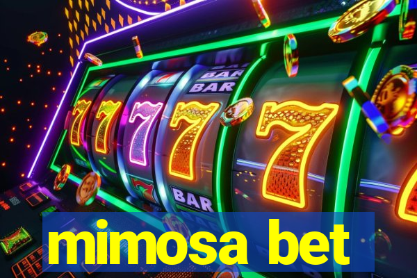 mimosa bet