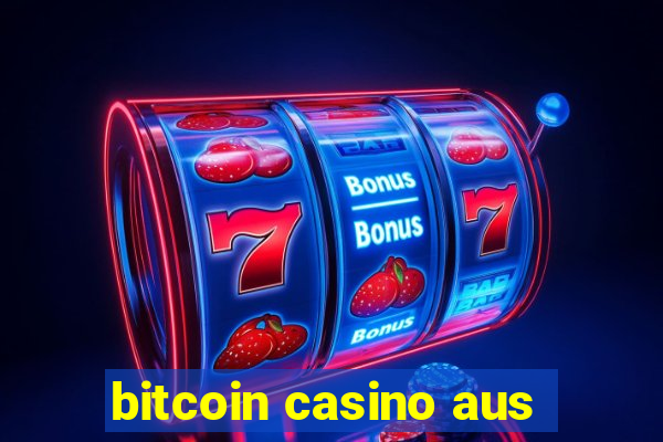 bitcoin casino aus