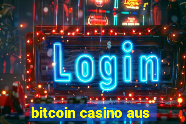 bitcoin casino aus