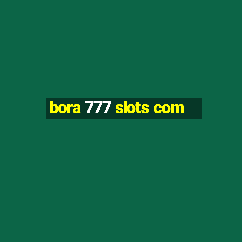 bora 777 slots com