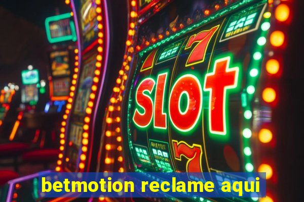 betmotion reclame aqui