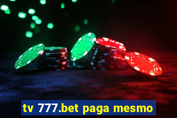 tv 777.bet paga mesmo