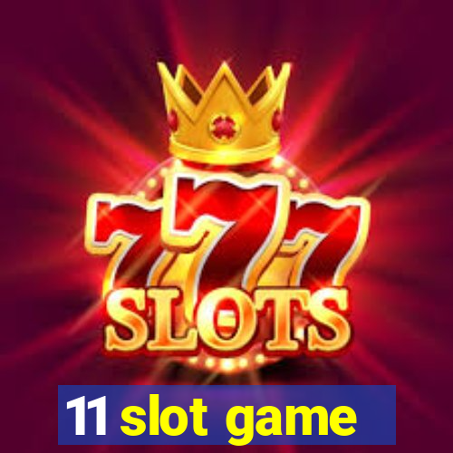 11 slot game