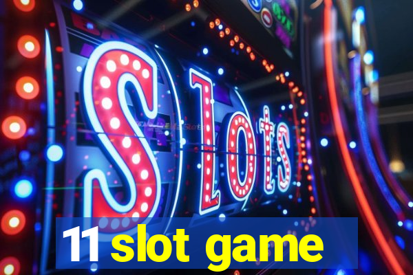 11 slot game