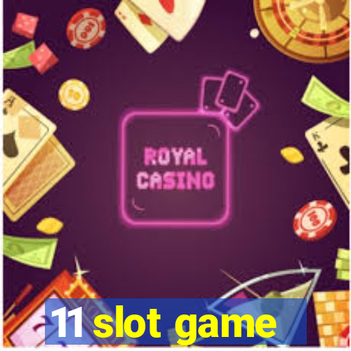 11 slot game