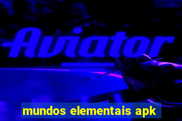 mundos elementais apk