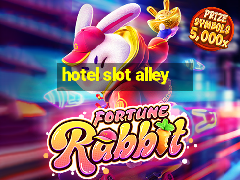 hotel slot alley