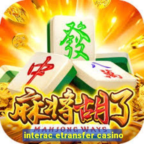 interac etransfer casino