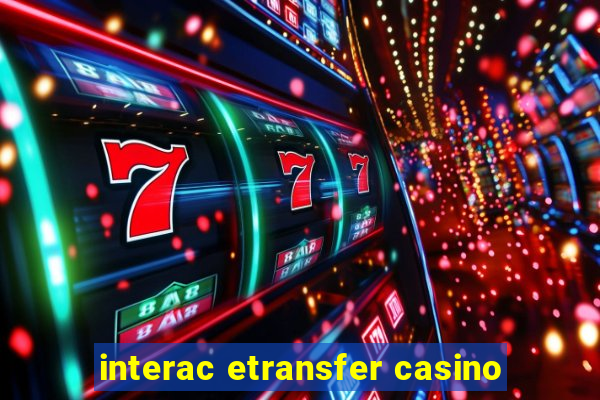 interac etransfer casino