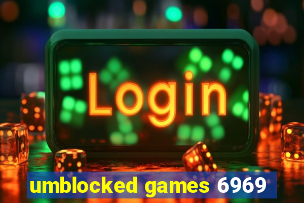 umblocked games 6969