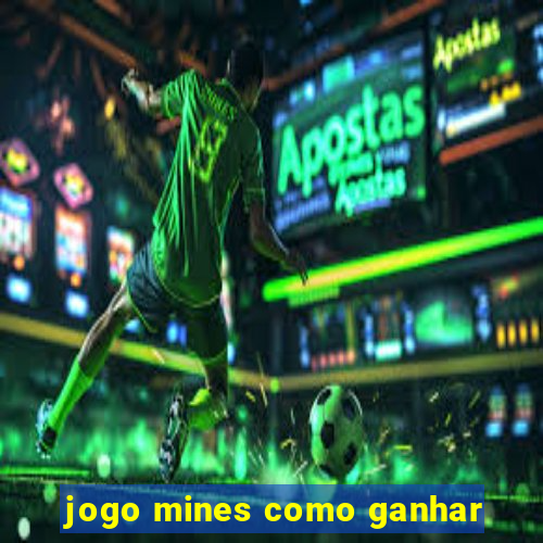 jogo mines como ganhar