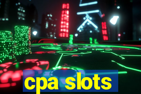 cpa slots