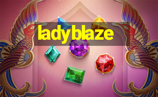 ladyblaze