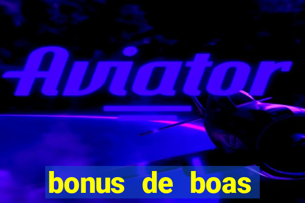 bonus de boas vindas cassino