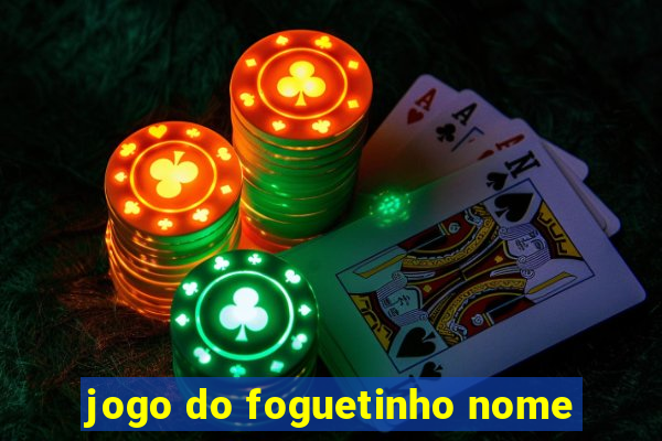 jogo do foguetinho nome