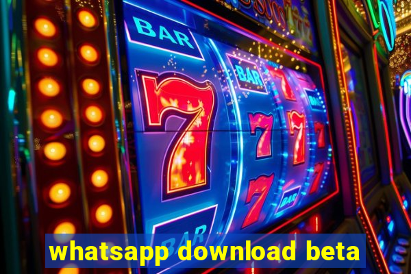 whatsapp download beta