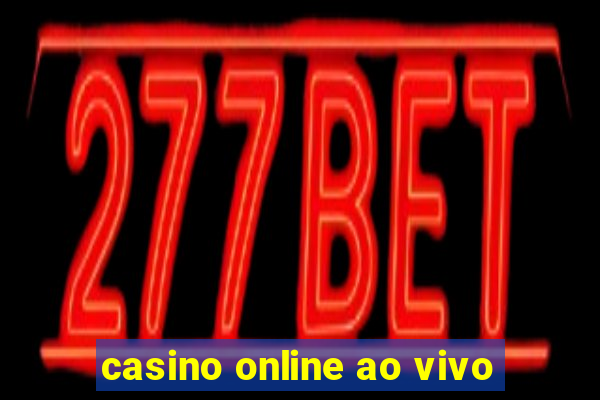 casino online ao vivo