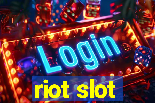 riot slot