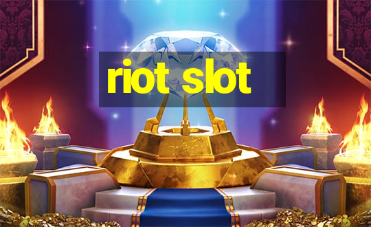 riot slot