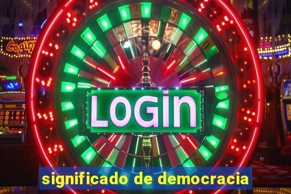 significado de democracia