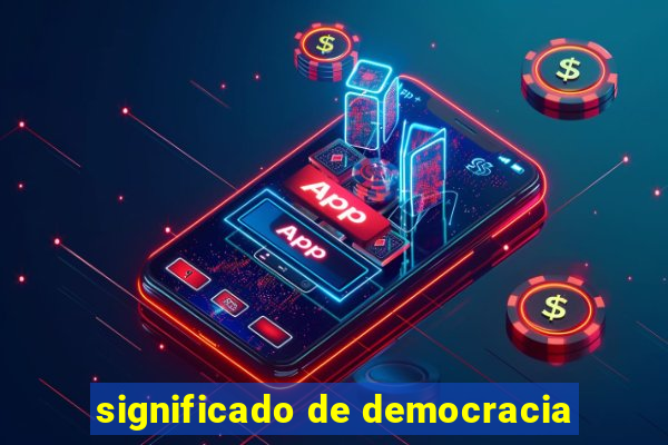 significado de democracia