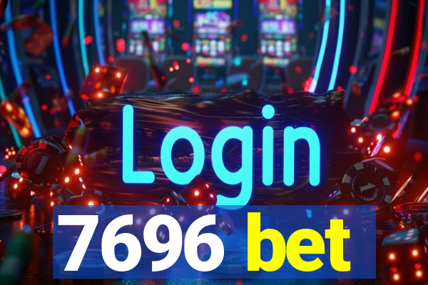 7696 bet