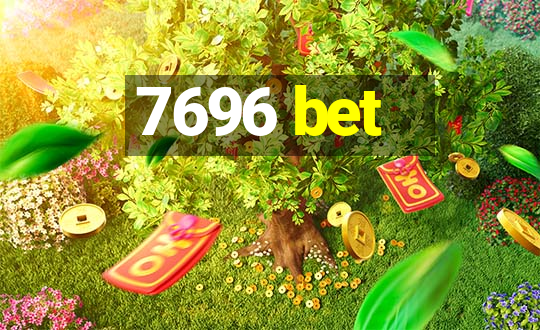 7696 bet