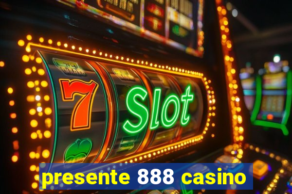 presente 888 casino