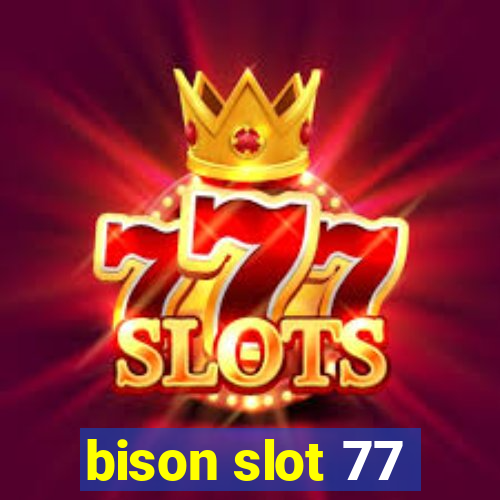 bison slot 77