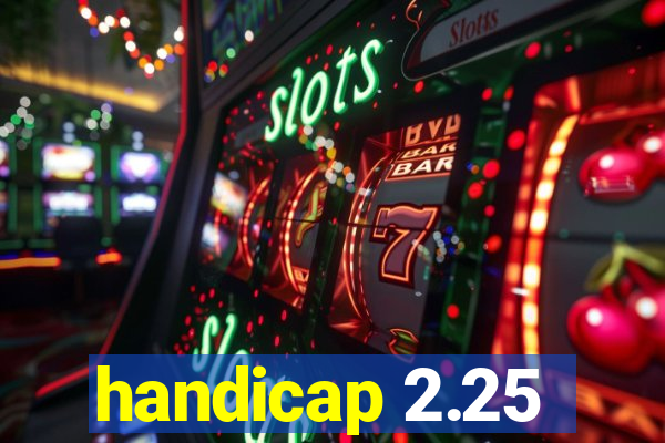 handicap 2.25