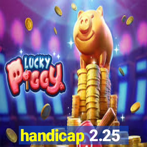 handicap 2.25