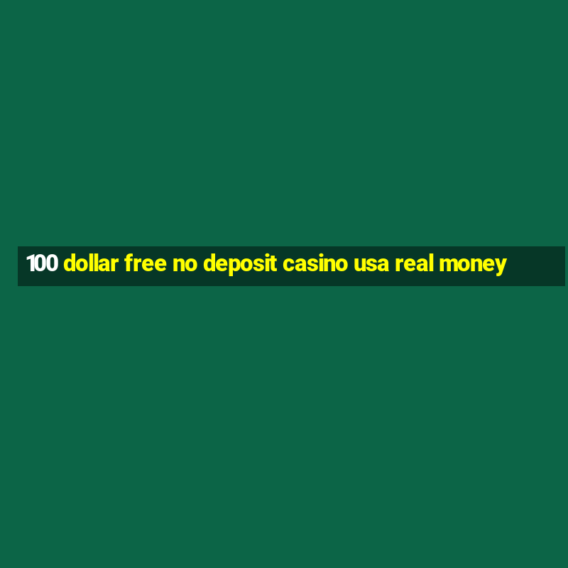 100 dollar free no deposit casino usa real money