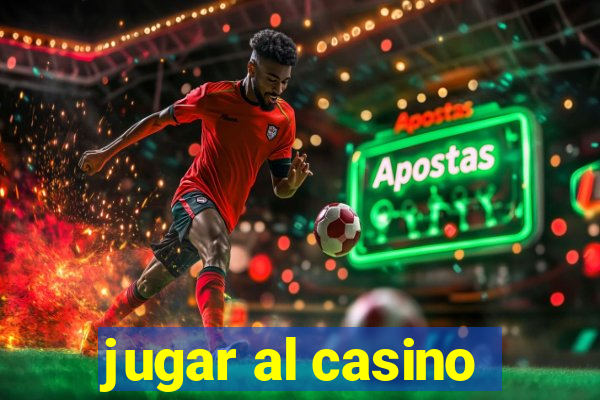 jugar al casino