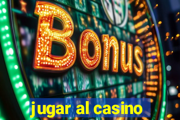 jugar al casino