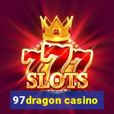 97dragon casino