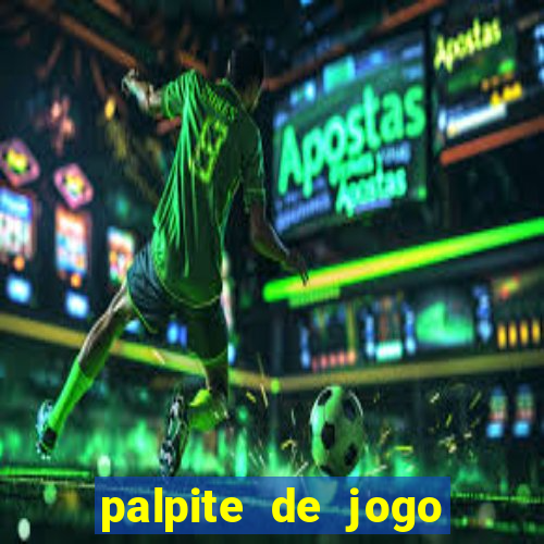 palpite de jogo para hoje