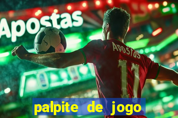 palpite de jogo para hoje