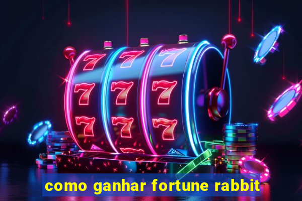 como ganhar fortune rabbit