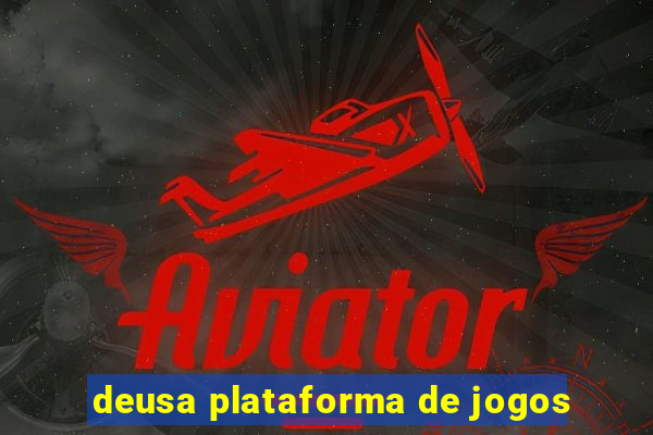 deusa plataforma de jogos