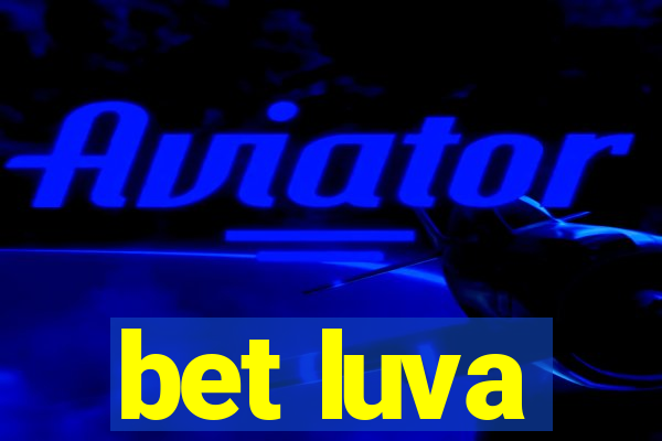 bet luva