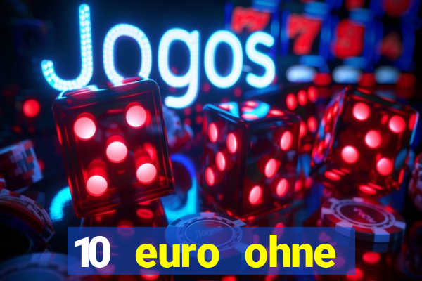 10 euro ohne einzahlung online casino