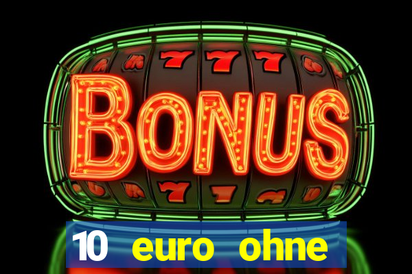 10 euro ohne einzahlung online casino