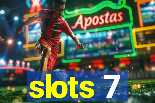 slots 7