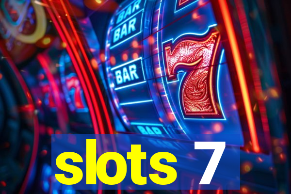 slots 7