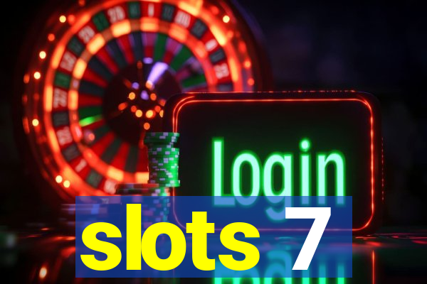 slots 7