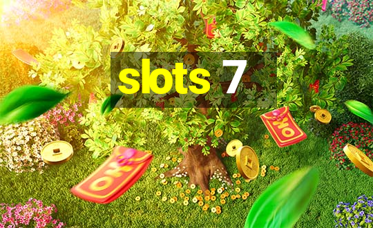 slots 7